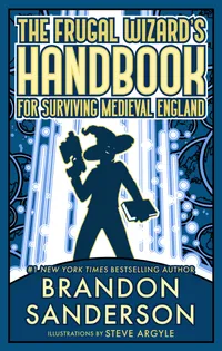 The Frugal Wizard’s Handbook for Surviving Medieval England